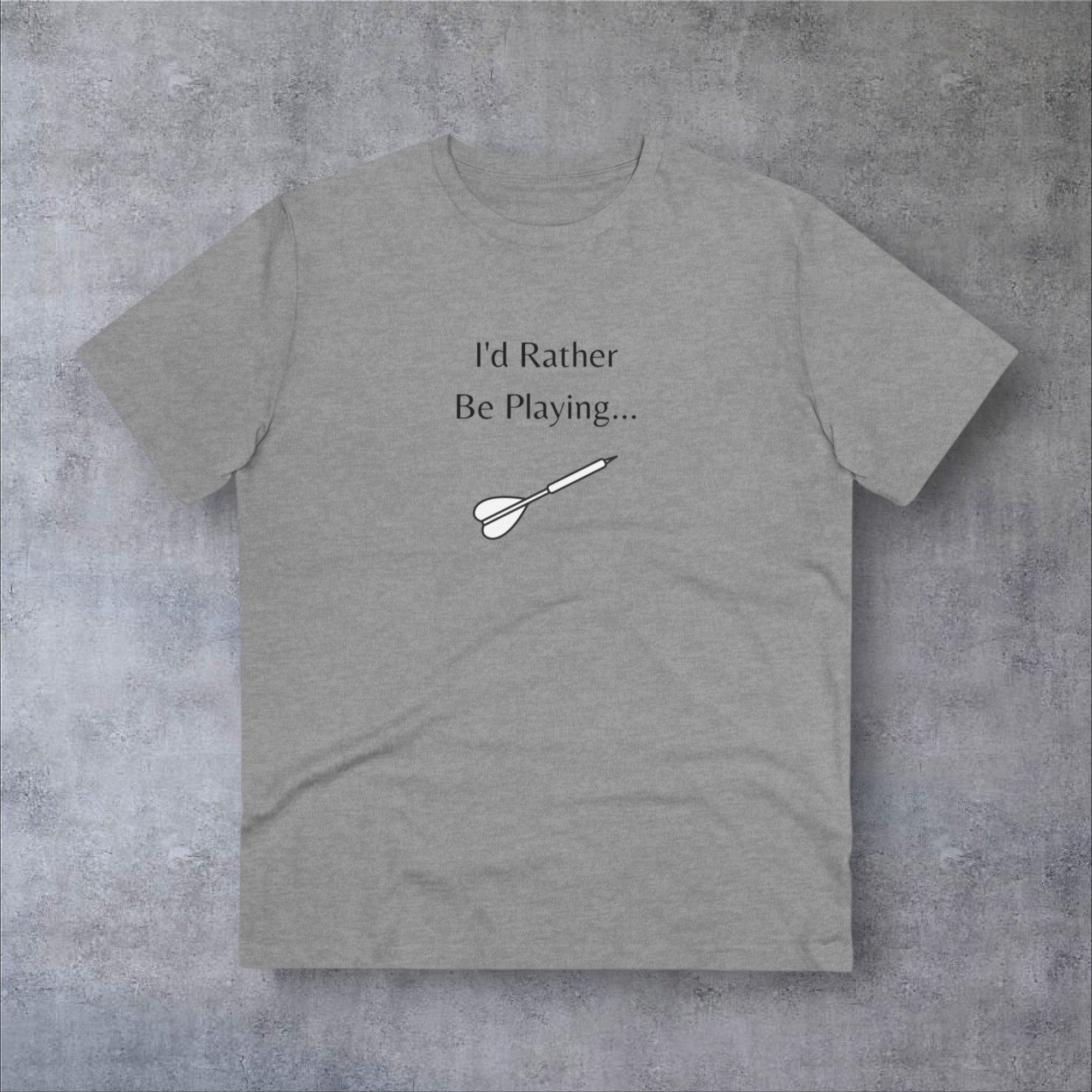 I'D RATHER | T-SHIRT