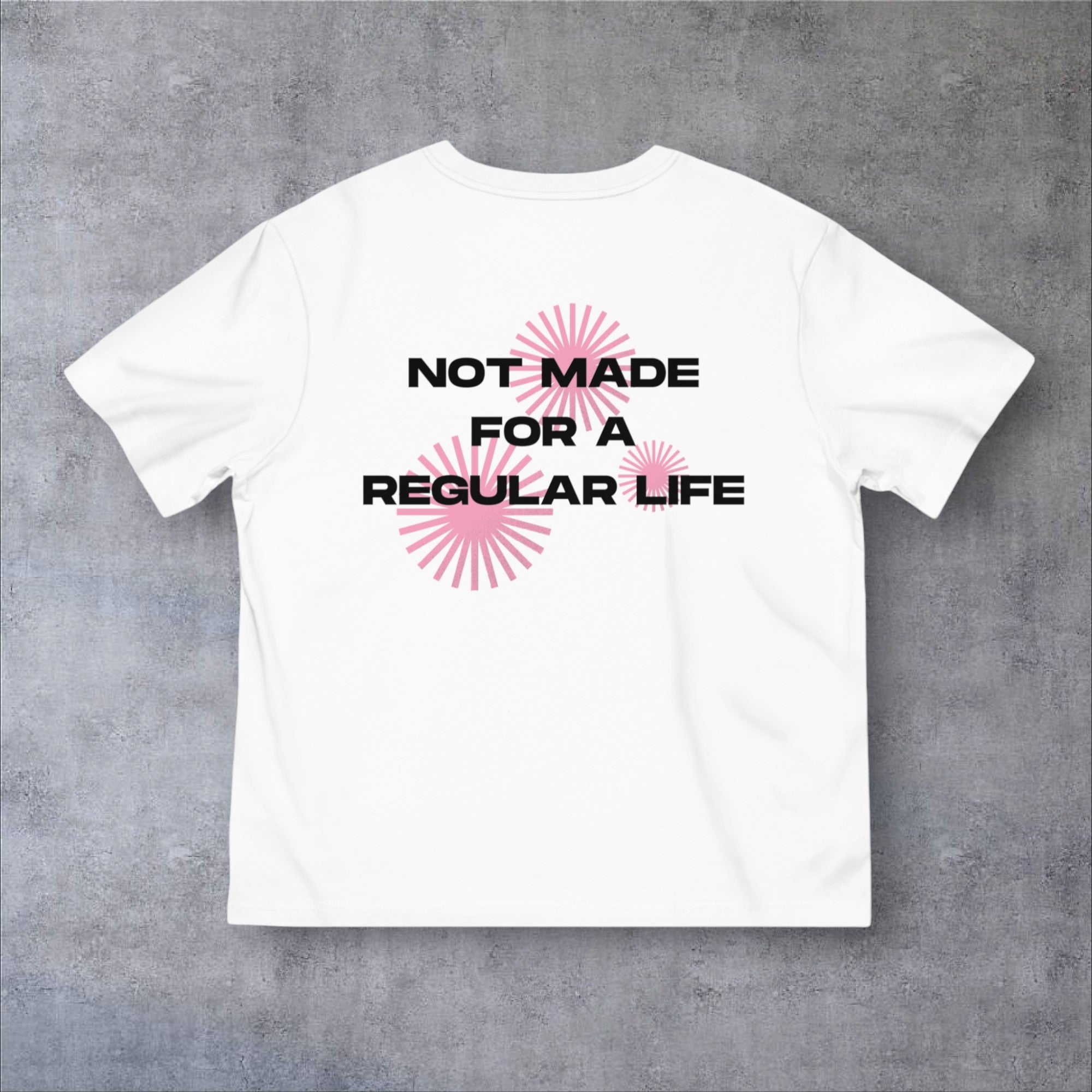 NOT MADE FOR A REGULAR LIFE | T-SHIRT