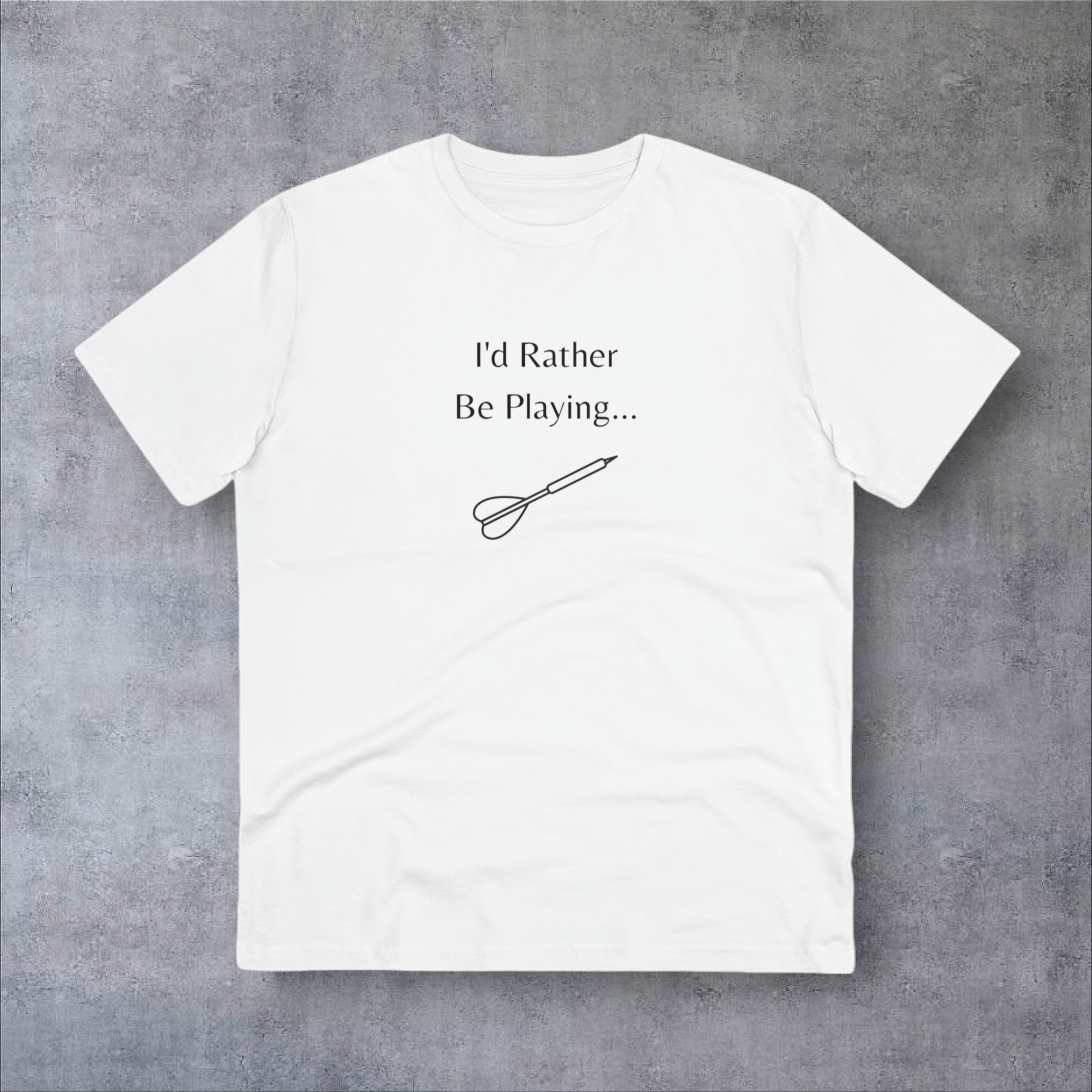 I'D RATHER | T-SHIRT